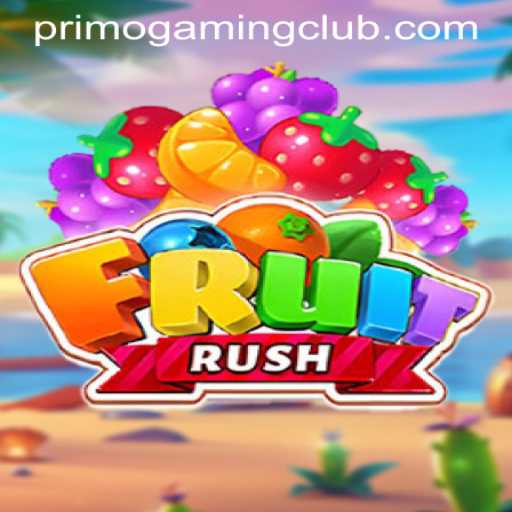 Unveiling FruitRush: The Ultimate Gaming Experience with PRIMOGAMING CLUB