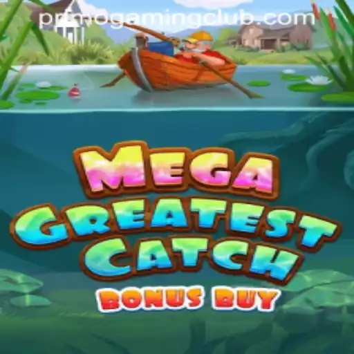 Discover the Thrill of MegaGreatestCatchBonusBuy at PRIMOGAMING CLUB